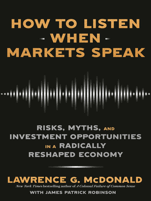 Title details for How to Listen When Markets Speak by Lawrence G. McDonald - Available